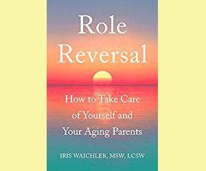 Role Reversal by Iris Waichler Memory Cafe Directory