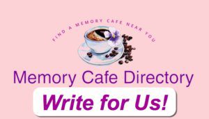 Write for Memory Cafe Directory