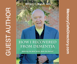 William Emmett Walsh MD Memory Cafe Directory Guest Author