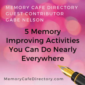 Guest Contributor Gabe Nelson Memory Cafe Directory