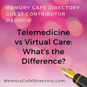 Guest Contributor Mednow Memory Cafe Directory