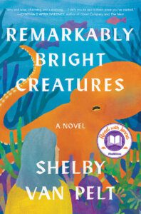 Remarkably Bright Creatures Shelby Van Pelt Memory Cafe Directory