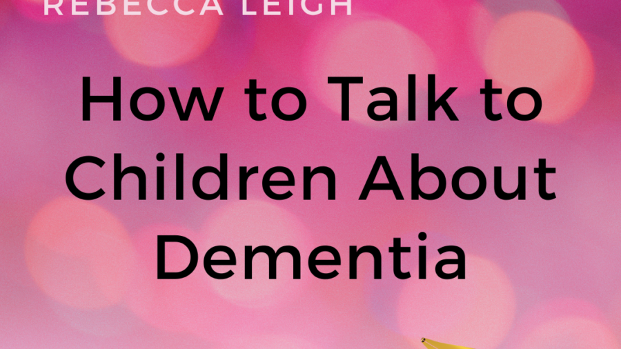 How to Talk to Children About Dementia Memory Cafe Directory