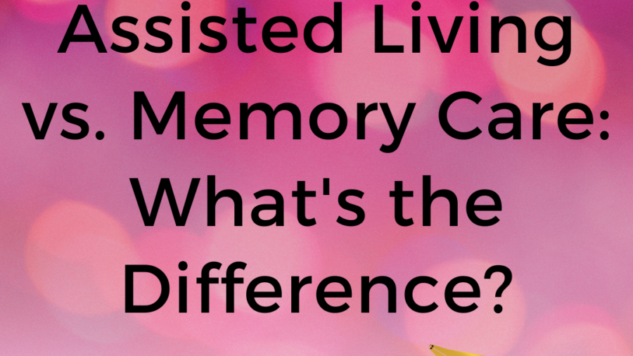 Assisted Living vs Memory Care