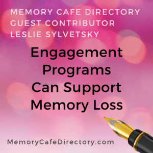 Guest Contributor Leslie Sylvetsky on Memory Cafe Directory
