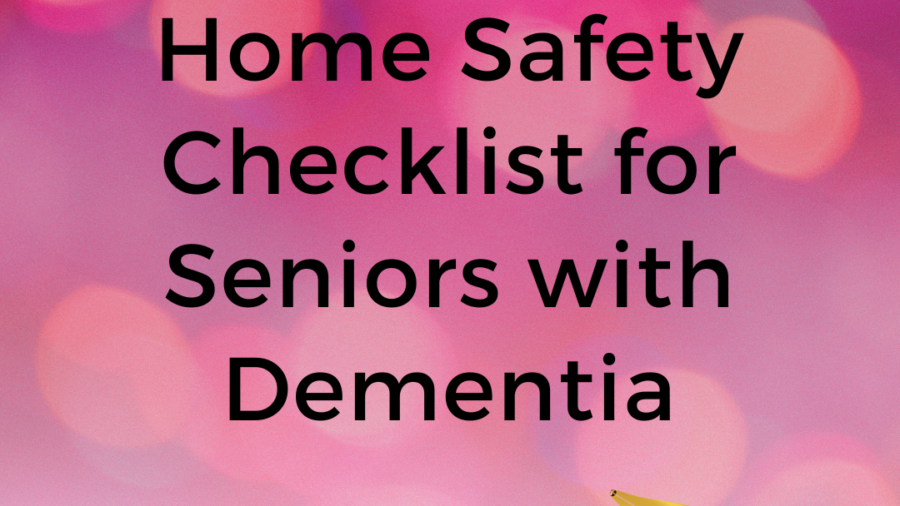 Home Safety Checklist for Seniors with Dementia
