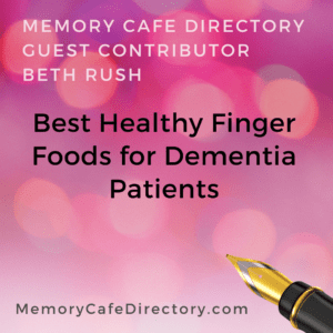 Finger Foods for Dementia Patients